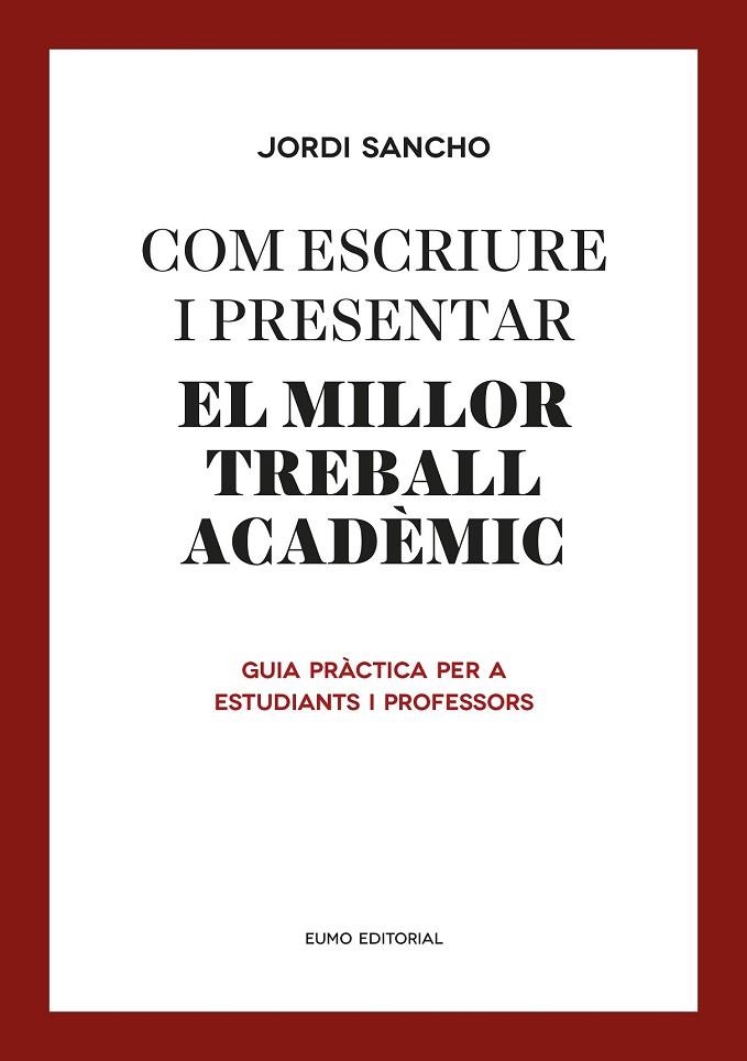 COM ESCRIURE I PRESENTAR EL MILLOR TREBALL ACADÈMIC | 9788497665629 | SANCHO SALIDO, JORDI | Llibreria Online de Vilafranca del Penedès | Comprar llibres en català