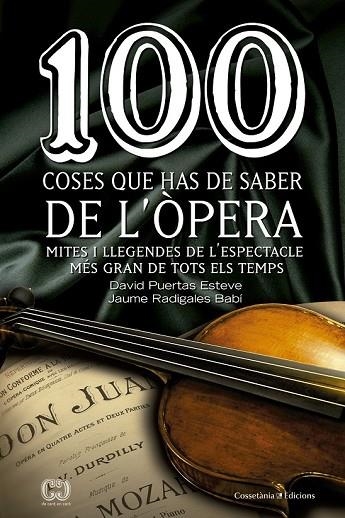 100 COSES QUE HAS DE SABER DE L'ÒPERA | 9788490343883 | PUERTAS, DAVID / RADIGALES, JAUME | Llibreria L'Odissea - Libreria Online de Vilafranca del Penedès - Comprar libros