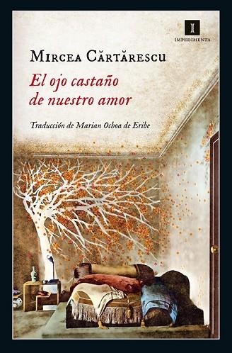 EL OJO CASTAÑO DE NUESTRO AMOR | 9788416542321 | CARTARESCU, MIRCEA | Llibreria Online de Vilafranca del Penedès | Comprar llibres en català