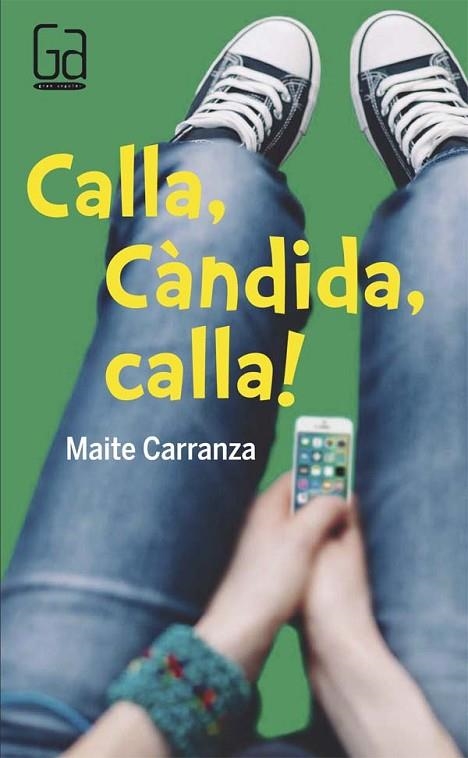 CALLA CANDIDA CALLA ! | 9788466140157 | CARRANZA, MAITE | Llibreria L'Odissea - Libreria Online de Vilafranca del Penedès - Comprar libros