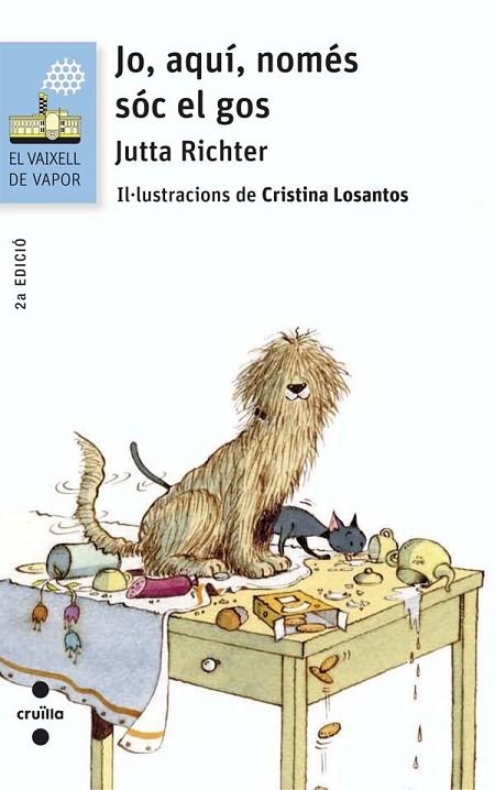 JO AQUI NOMES SOC EL GOS | 9788466140232 | RICHTER, JUTTA | Llibreria L'Odissea - Libreria Online de Vilafranca del Penedès - Comprar libros