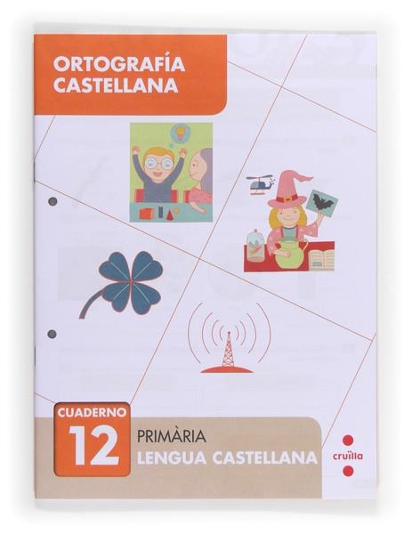 CUADERNO DE ORTOGRAFIA CASTELLANA 12 | 9788466133104 | ALIAÑO TEJERO, JOSÉ MARÍA/BELLIDO PEÑA, FRANCISCO JAVIER/GALÁN MAYOLÍN, FRANCISCO JAVIER/PÉREZ BRAVO | Llibreria Online de Vilafranca del Penedès | Comprar llibres en català