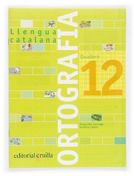 QUADERN D'ORTOGRAFIA 12 LLENGUA CATALANA PRIMARIA | 9788466110990 | CANONGE I BURGUES, MARGARIDA/COLOM I FARRÉ, ANTÒNIA | Llibreria Online de Vilafranca del Penedès | Comprar llibres en català