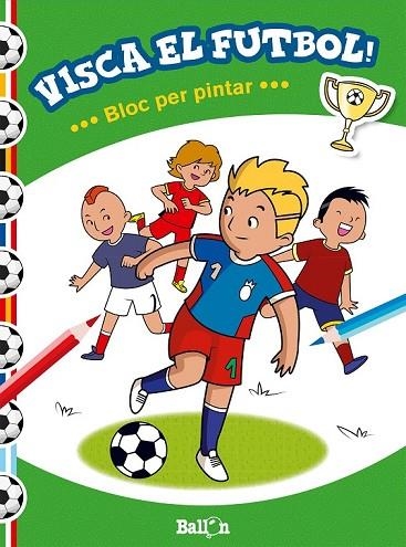 VISCA EL FUTBOL ! BLOC PER PINTAR | 9789463072304 | BALLON | Llibreria Online de Vilafranca del Penedès | Comprar llibres en català