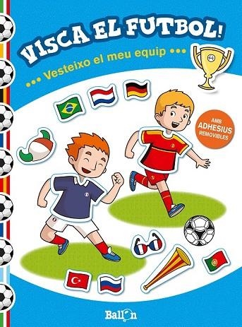 VISCA EL FUTBOL ! VESTEIXO EL MEU EQUIP | 9789463072328 | BALLON | Llibreria Online de Vilafranca del Penedès | Comprar llibres en català