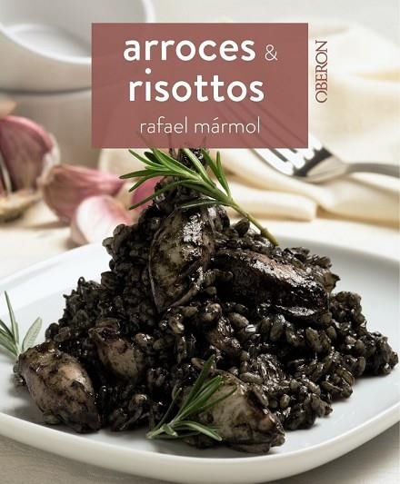 ARROCES Y RISOTTOS | 9788441537897 | MÁRMOL, RAFAEL | Llibreria Online de Vilafranca del Penedès | Comprar llibres en català