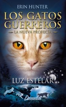 LOS GATOS GUERREROS LA NUEVA PROFECIA 4 LUZ ESTELAR | 9788498387438 | HUNTER, ERIN | Llibreria Online de Vilafranca del Penedès | Comprar llibres en català