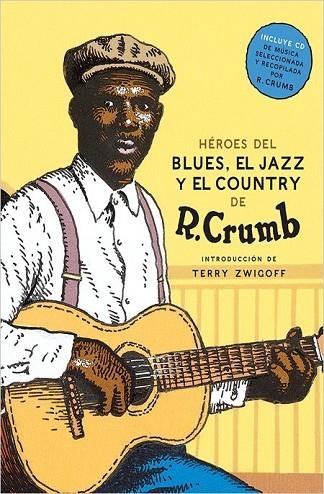 HÉROES DEL BLUES JAZZ Y EL COUNTRY | 9788416440818 | CRUMB, ROBERT | Llibreria Online de Vilafranca del Penedès | Comprar llibres en català