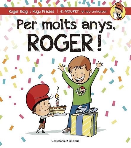 PER MOLTS ANYS, ROGER! | 9788490344385 | ROIG CÉSAR, ROGER | Llibreria Online de Vilafranca del Penedès | Comprar llibres en català