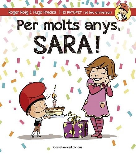 PER MOLTS ANYS, SARA! | 9788490344484 | ROIG CÉSAR, ROGER | Llibreria Online de Vilafranca del Penedès | Comprar llibres en català