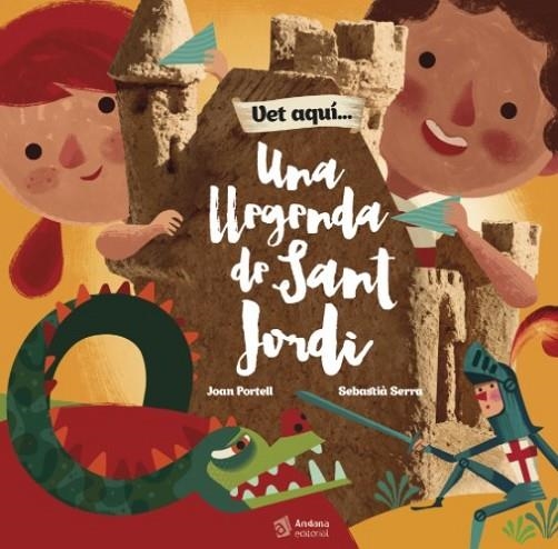 UNA LLEGENDA DE SANT JORDI | 9788416394289 | PORTELL RIFA, JOAN / SERRA BONILLA, SEBASTIÀ | Llibreria Online de Vilafranca del Penedès | Comprar llibres en català