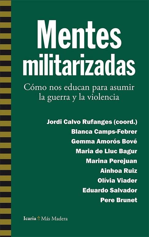 MENTES MILITARIZADAS | 9788498887112 | CAMPS-FEBRER, BLANCA/AMORÓS BOVÉ, GEMMA/DE LLUC BAGUR, MARIA/PEREJUAN, MARINA/RUIZ, AINHOA/VIADER, O | Llibreria Online de Vilafranca del Penedès | Comprar llibres en català