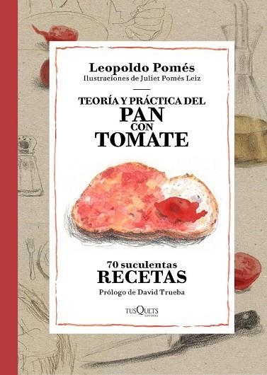 TEORÍA Y PRÁCTICA DEL PAN CON TOMATE | 9788490662533 | POMES, LEOPOLDO | Llibreria Online de Vilafranca del Penedès | Comprar llibres en català