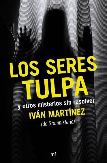 LOS SERES TULPA Y OTROS MISTERIOS SIN RESOLVER | 9788427042612 | MARTINEZ, IVAN | Llibreria Online de Vilafranca del Penedès | Comprar llibres en català