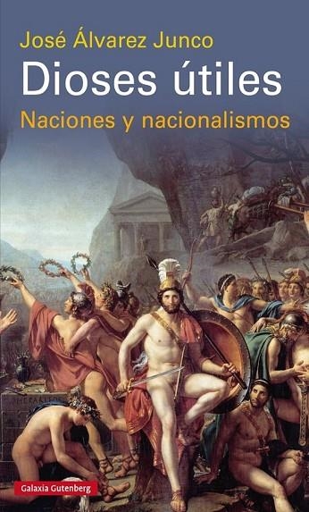 DIOSES ÚTILES | 9788416495443 | ÁLVAREZ JUNCO, JOSÉ | Llibreria Online de Vilafranca del Penedès | Comprar llibres en català