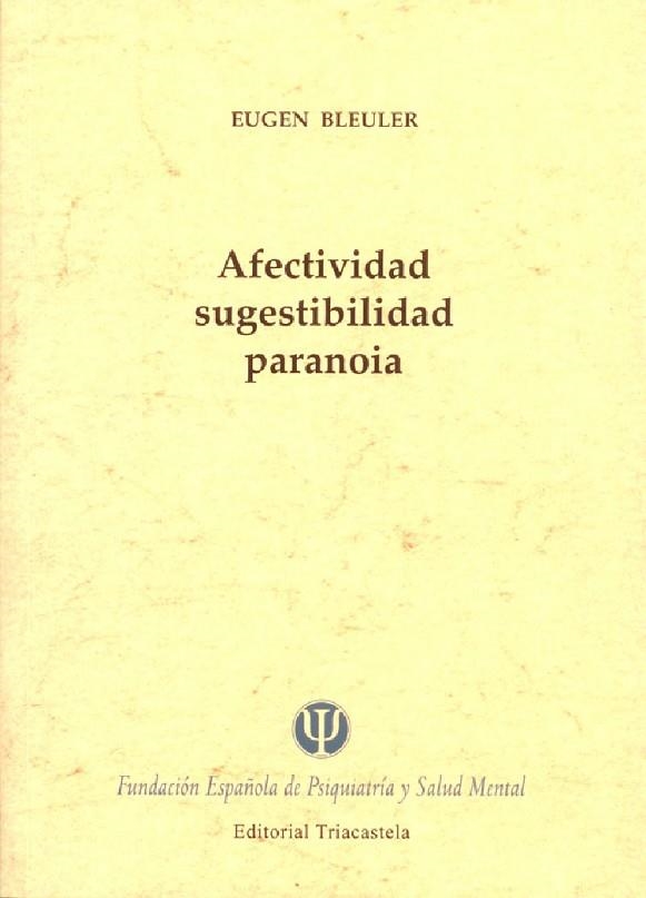 AFECTIVIDAD SUGESTIBILIDAD PARANOIA | 9788495840387 | BLEULER, EUGEN | Llibreria Online de Vilafranca del Penedès | Comprar llibres en català