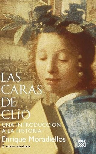 LAS CARAS DE CLÍO | 9788432314025 | MORADIELLOS GARCÍA, ENRIQUE | Llibreria Online de Vilafranca del Penedès | Comprar llibres en català