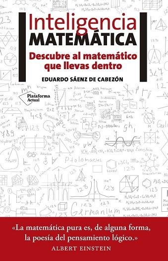 INTELIGENCIA MATEMÁTICA | 9788416620418 | SÁENZ DE CABEZÓN, EDUARDO | Llibreria Online de Vilafranca del Penedès | Comprar llibres en català