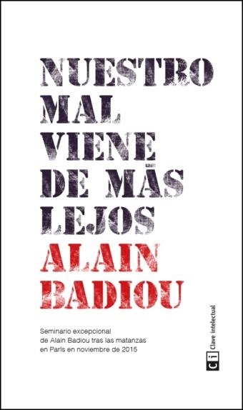 NUESTRO MAL VIENE DE MÁS LEJOS | 9788494433856 | BADIOU, ALAIN | Llibreria L'Odissea - Libreria Online de Vilafranca del Penedès - Comprar libros