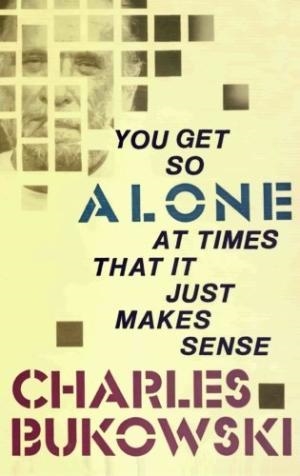 YOU GET SO ALONE AT TIMES THAT IT | 9780876856833 | BUKOWSKI, CHARLES | Llibreria Online de Vilafranca del Penedès | Comprar llibres en català