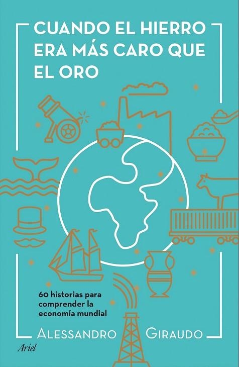 CUANDO EL HIERRO ERA MÁS CARO QUE EL ORO | 9788434423602 | GIRAUDO, ALESSANDRO | Llibreria Online de Vilafranca del Penedès | Comprar llibres en català