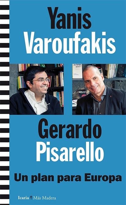 UN PLAN PARA EUROPA | 9788498887129 | VAROUFAKIS, YANIS / PISARELLO, GERARDO | Llibreria Online de Vilafranca del Penedès | Comprar llibres en català