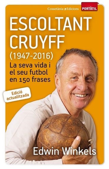 ESCOLTANT CRUYFF ( 1947-2016 ) | 9788490344880 | WINKELS, EDWIN | Llibreria Online de Vilafranca del Penedès | Comprar llibres en català