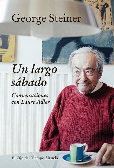 UN LARGO SÁBADO | 9788416638758 | STEINER, GEORGE | Llibreria Online de Vilafranca del Penedès | Comprar llibres en català