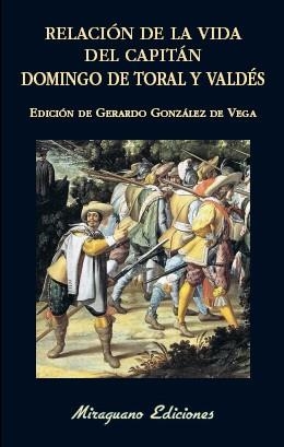 RELACIÓN DE LA VIDA DEL CAPITÁN DOMINGO DE TORAL Y VALDÉS | 9788478134458 | DE TORAL Y VALDÉS, DOMINGO | Llibreria L'Odissea - Libreria Online de Vilafranca del Penedès - Comprar libros