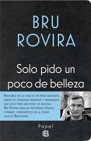 SOLO PIDO UN POCO DE BELLEZA | 9788466658584 | ROVIRA, BRU | Llibreria L'Odissea - Libreria Online de Vilafranca del Penedès - Comprar libros