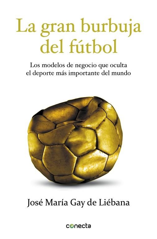 LA GRAN BURBUJA DEL FÚTBOL | 9788415431572 | GAY DE LIEBANA, JOSE MARIA | Llibreria Online de Vilafranca del Penedès | Comprar llibres en català