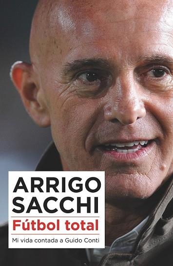 FÚTBOL TOTAL | 9788494418389 | SACCHI, ARRIGO | Llibreria Online de Vilafranca del Penedès | Comprar llibres en català