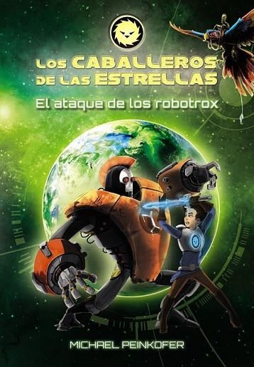 LOS CABALLEROS DE LAS ESTRELLAS 2. EL ATAQUE DE LOS ROBOTROX | 9788469808405 | PEINKOFER, MICHAEL | Llibreria Online de Vilafranca del Penedès | Comprar llibres en català