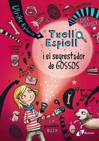 TXELL ESPIELL, 1. TXELL ESPIELL I EL SEGRESTADOR DE GOSSOS | 9788499066943 | RYLANCE, ULRIKE | Llibreria Online de Vilafranca del Penedès | Comprar llibres en català