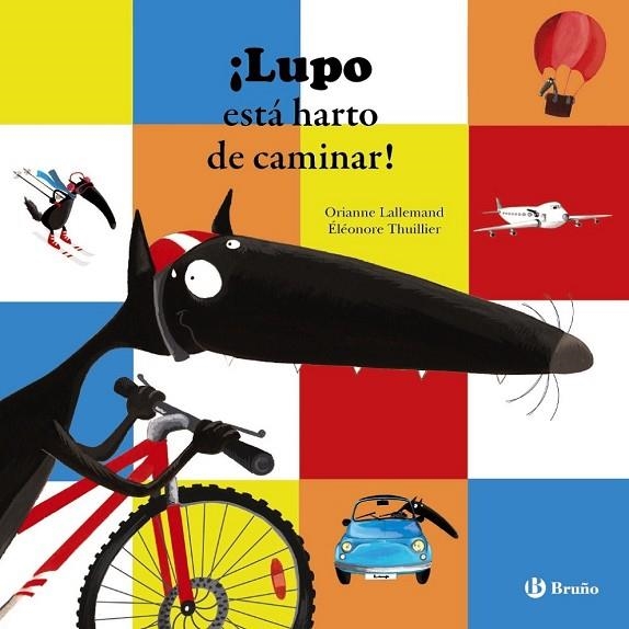 ¡LUPO ESTÁ HARTO DE CAMINAR! | 9788469605295 | LALLEMAND, ORIANNE | Llibreria Online de Vilafranca del Penedès | Comprar llibres en català