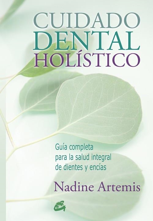 CUIDADO DENTAL HOLÍSTICO | 9788484455691 | ARTEMIS, NADINE | Llibreria Online de Vilafranca del Penedès | Comprar llibres en català