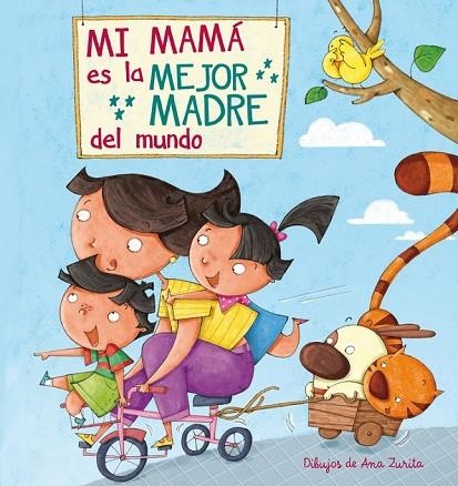 MI MAMÁ ES LA MEJOR MADRE DEL MUNDO | 9788448843922 | ZURITA, ANA | Llibreria Online de Vilafranca del Penedès | Comprar llibres en català