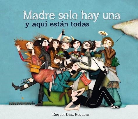 MADRE SOLO HAY UNA Y AQUÍ ESTÁN TODAS | 9788448836573 | DÍAZ, RAQUEL | Llibreria Online de Vilafranca del Penedès | Comprar llibres en català