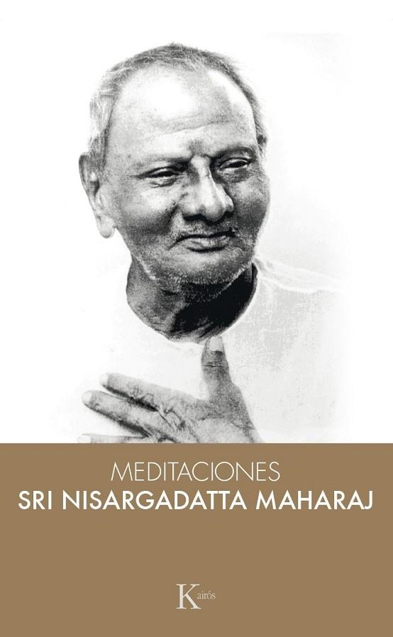 MEDITACIONES CON SRI NISARGADATTA MAHARAJ | 9788499884950 | NISARAGADATTA, SRI | Llibreria Online de Vilafranca del Penedès | Comprar llibres en català