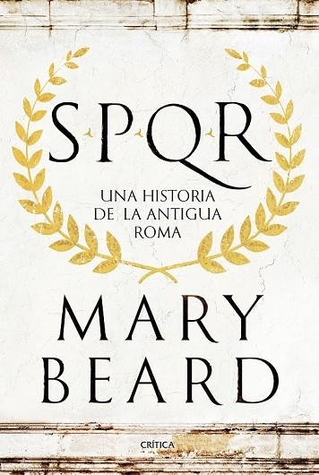 SPQR UNA HISTORIA DE LA ANTIGUA ROMA | 9788498929553 | BEARD, MARY | Llibreria Online de Vilafranca del Penedès | Comprar llibres en català