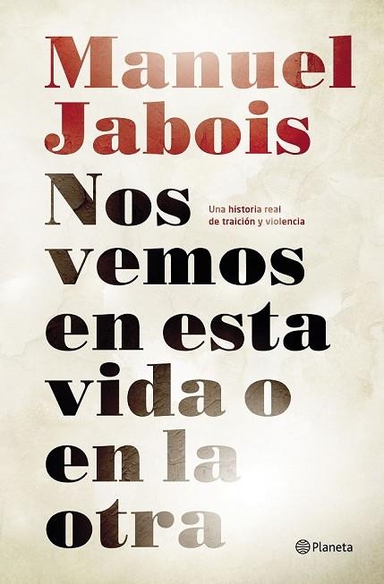 NOS VEMOS EN ESTA VIDA O EN LA OTRA | 9788408147510 | JABOIS, MANUEL | Llibreria Online de Vilafranca del Penedès | Comprar llibres en català