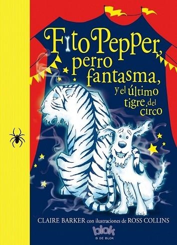 FITO PEPPER Y EL ÚLTIMO TIGRE DEL CIRCO | 9788416075867 | BARKER/COLLINS | Llibreria Online de Vilafranca del Penedès | Comprar llibres en català