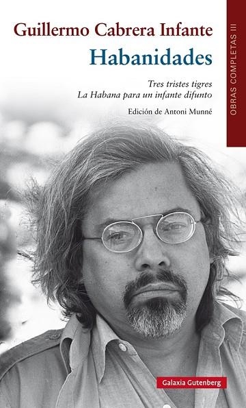 HABANIDADES OBRAS COMPLETAS III | 9788481098952 | CABRERA INFANTE, GUILLERMO | Llibreria L'Odissea - Libreria Online de Vilafranca del Penedès - Comprar libros