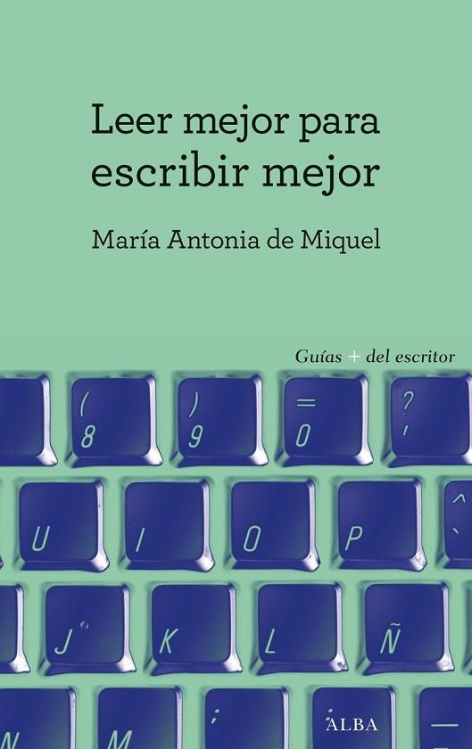 LEER MEJOR PARA ESCRIBIR MEJOR | 9788490652022 | DE MIQUEL, MARÍA ANTONIA | Llibreria Online de Vilafranca del Penedès | Comprar llibres en català