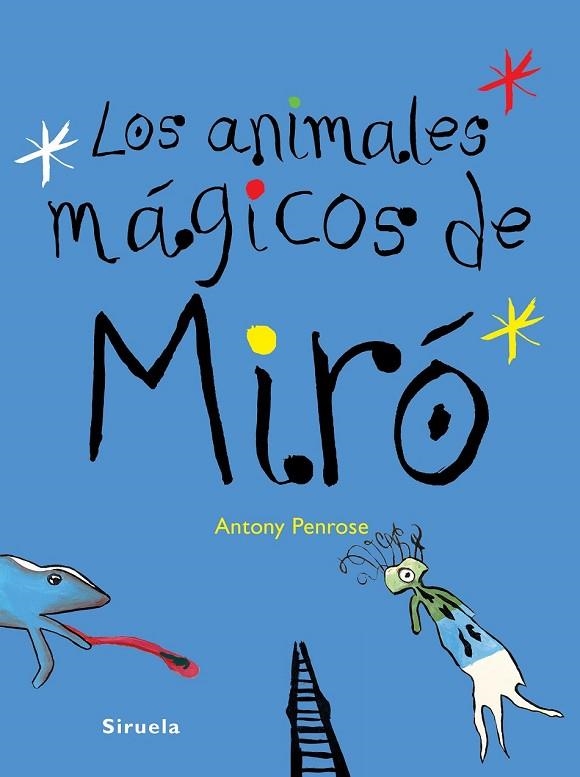 LOS ANIMALES MÁGICOS DE MIRÓ | 9788416396672 | PENROSE, ANTONY | Llibreria Online de Vilafranca del Penedès | Comprar llibres en català