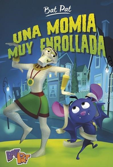 UNA MOMIA MUY ENROLLADA ( BAT PAT 2 ) | 9788490435892 | PAVANELLO, ROBERTO | Llibreria L'Odissea - Libreria Online de Vilafranca del Penedès - Comprar libros