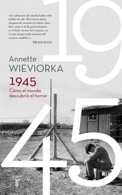 1945 CÓMO EL MUNDO DESCUBRIÓ EL HORROR | 9788430617777 | WIEVIORKA, ANNETTE | Llibreria Online de Vilafranca del Penedès | Comprar llibres en català