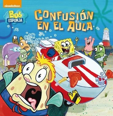 BOB ESPONJA CONFUSIÓN EN EL AULA | 9788448844509 | NICKELODEON | Llibreria Online de Vilafranca del Penedès | Comprar llibres en català