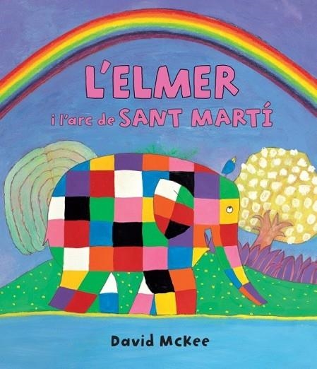 L'ELMER I L'ARC DE SANT MARTÍ  | 9788448845728 | MCKEE, DAVID | Llibreria Online de Vilafranca del Penedès | Comprar llibres en català