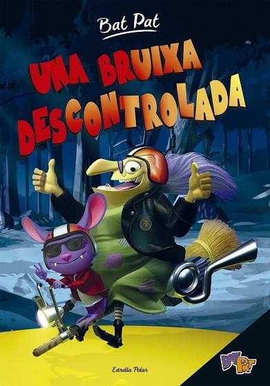 UNA BRUIXA DESCONTROLADA ( BAT PAT 1 ) | 9788416522453 | PAVANELLO, ROBERTO | Llibreria L'Odissea - Libreria Online de Vilafranca del Penedès - Comprar libros